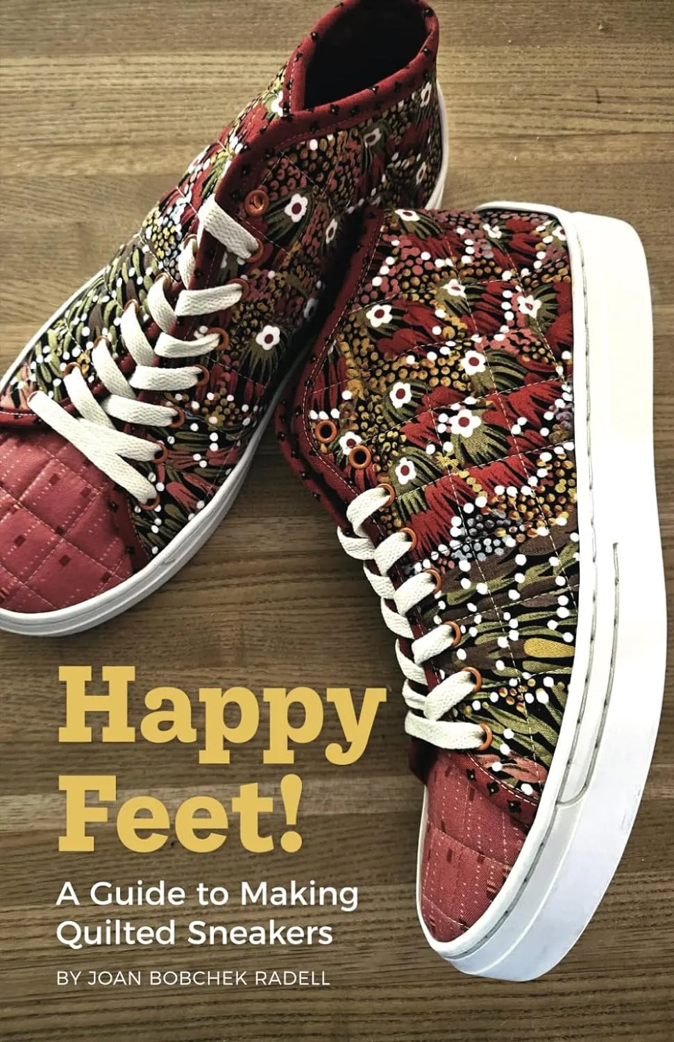 Happy Feet!: A Guide to Making Quilted Sneakers Paperback  October 11, 2023