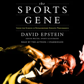 The Sports Gene: Inside the Science of Extraordinary Athletic Performance Audio CD  Unabridged, January 1, 2014